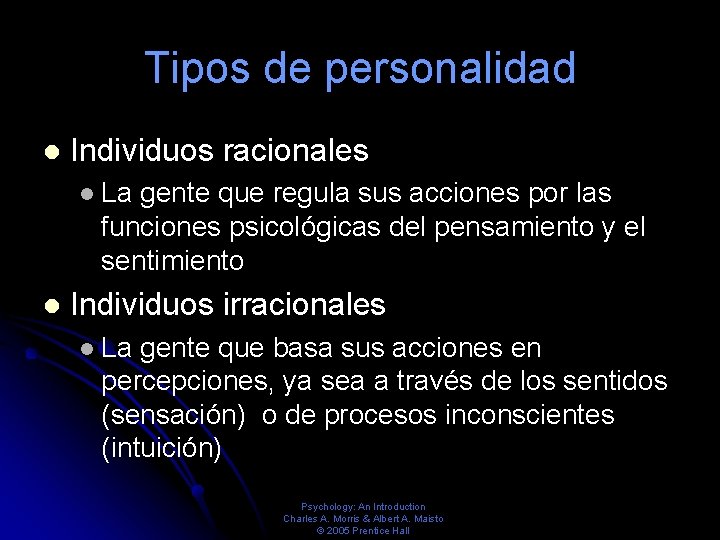 Tipos de personalidad Individuos racionales La gente que regula sus acciones por las funciones Tipos de personalidad Individuos racionales La gente que regula sus acciones por las funciones