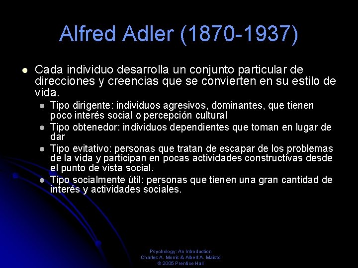 Alfred Adler (1870 -1937) Cada individuo desarrolla un conjunto particular de direcciones y creencias Alfred Adler (1870 -1937) Cada individuo desarrolla un conjunto particular de direcciones y creencias