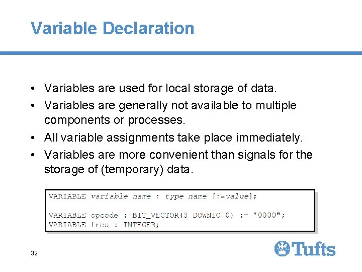 Variable Declaration • Variables are used for local storage of data. • Variables are Variable Declaration • Variables are used for local storage of data. • Variables are