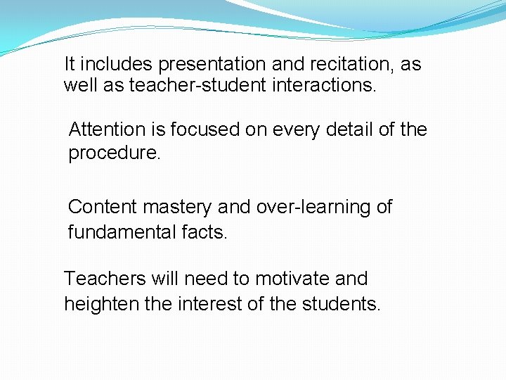 It includes presentation and recitation, as well as teacher-student interactions. Attention is focused on