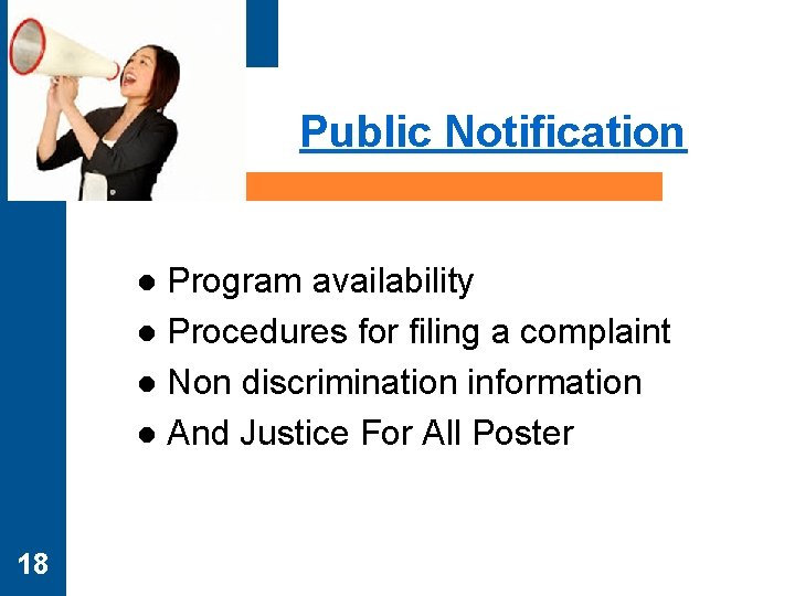 Public Notification Program availability l Procedures for filing a complaint l Non discrimination information