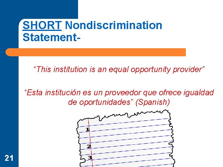 SHORT Nondiscrimination Statement“This institution is an equal opportunity provider” “Esta institución es un proveedor