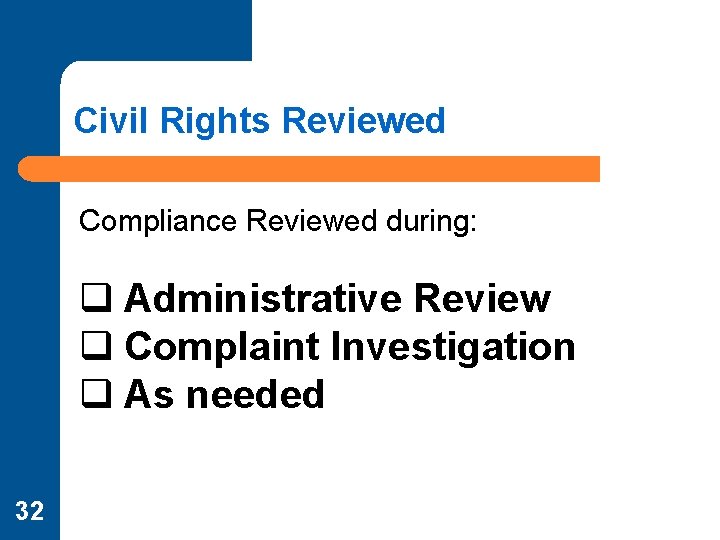 Civil Rights Reviewed Compliance Reviewed during: q Administrative Review q Complaint Investigation q As