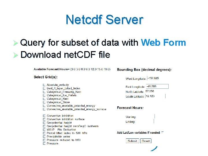 Netcdf Server Ø Query for subset of data with Web Form Ø Download net.