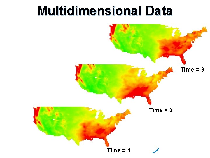 Multidimensional Data Time = 3 Time = 2 Time = 1 
