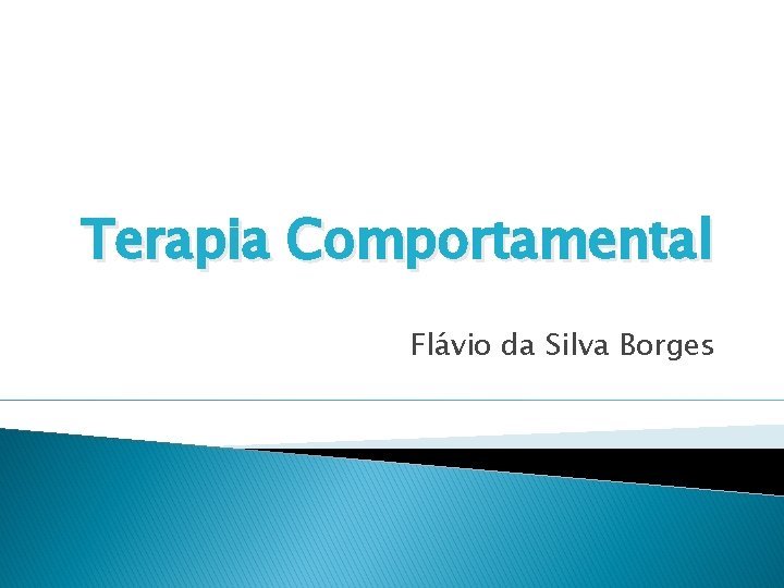 Terapia Comportamental Flávio da Silva Borges 