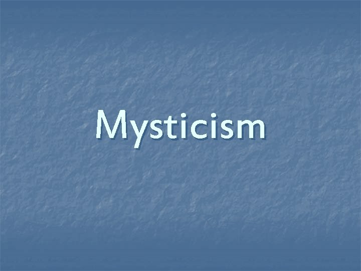 Mysticism Mysticism