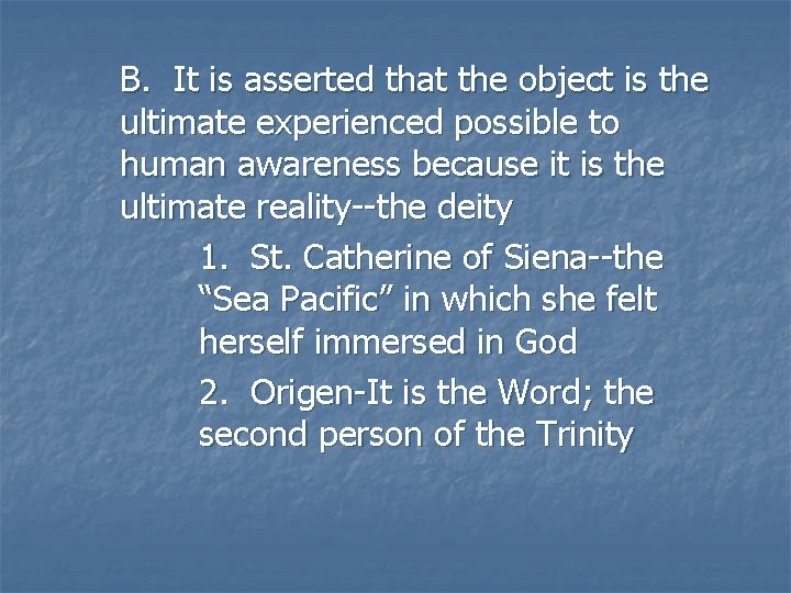 B. It is asserted that the object is the ultimate experienced possible to human B. It is asserted that the object is the ultimate experienced possible to human