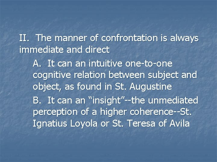 II. The manner of confrontation is always immediate and direct A. It can an II. The manner of confrontation is always immediate and direct A. It can an