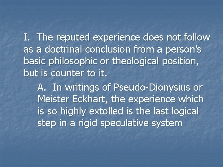 I. The reputed experience does not follow as a doctrinal conclusion from a person’s I. The reputed experience does not follow as a doctrinal conclusion from a person’s