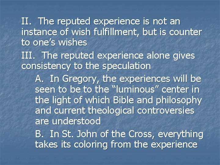II. The reputed experience is not an instance of wish fulfillment, but is counter II. The reputed experience is not an instance of wish fulfillment, but is counter