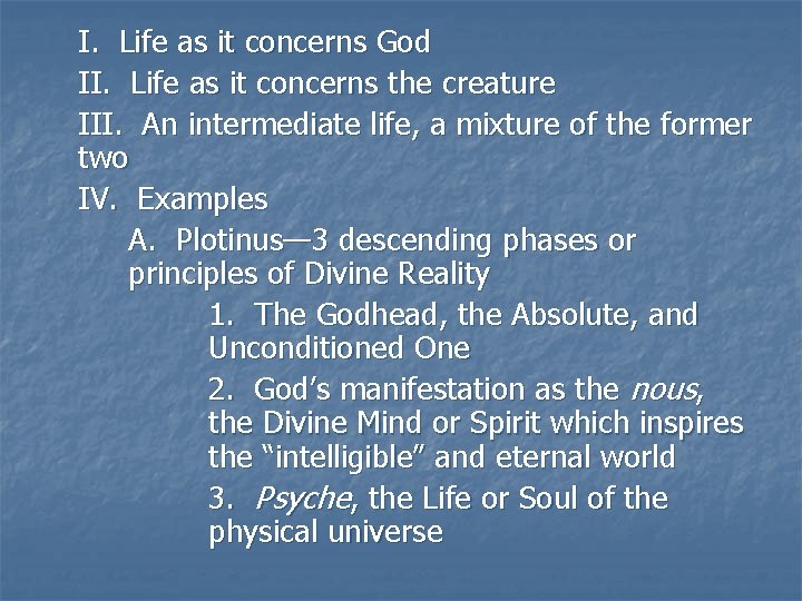 I. Life as it concerns God II. Life as it concerns the creature III. I. Life as it concerns God II. Life as it concerns the creature III.