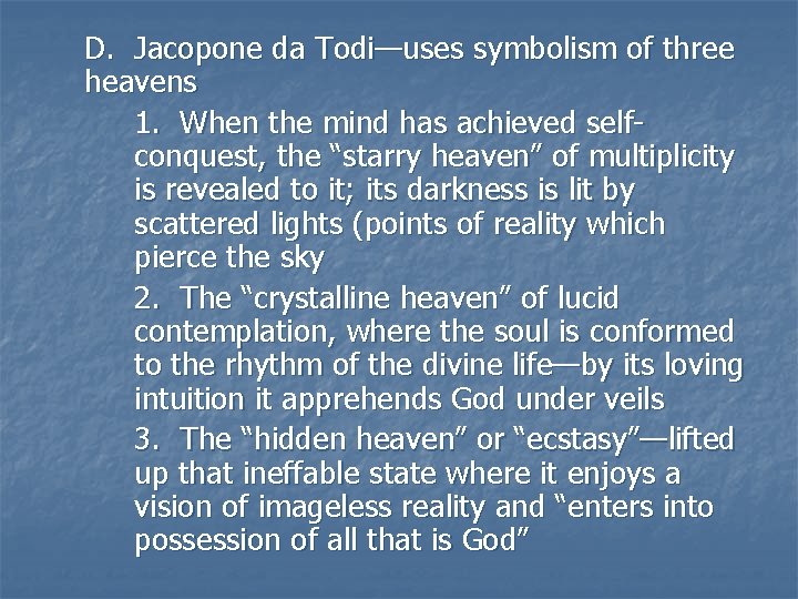 D. Jacopone da Todi—uses symbolism of three heavens 1. When the mind has achieved D. Jacopone da Todi—uses symbolism of three heavens 1. When the mind has achieved