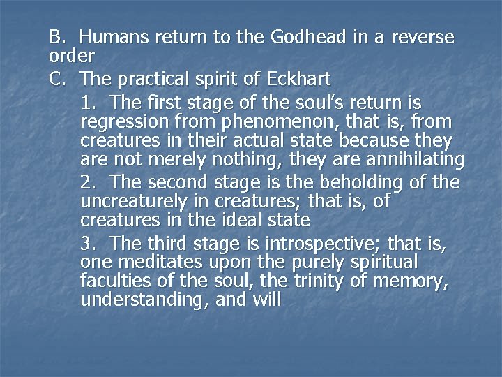 B. Humans return to the Godhead in a reverse order C. The practical spirit B. Humans return to the Godhead in a reverse order C. The practical spirit