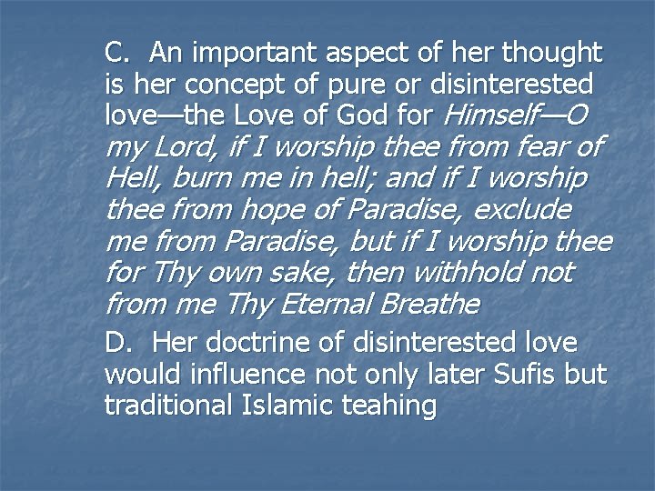 C. An important aspect of her thought is her concept of pure or disinterested C. An important aspect of her thought is her concept of pure or disinterested