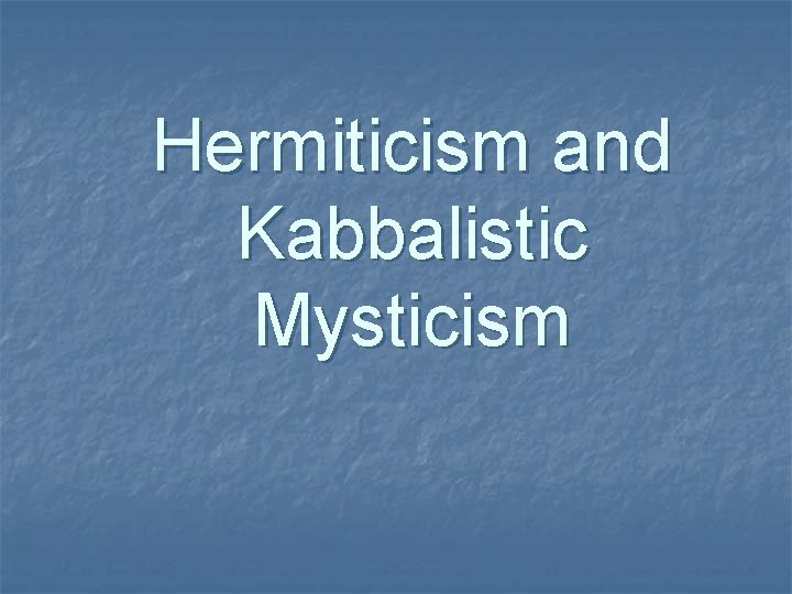 Hermiticism and Kabbalistic Mysticism Hermiticism and Kabbalistic Mysticism