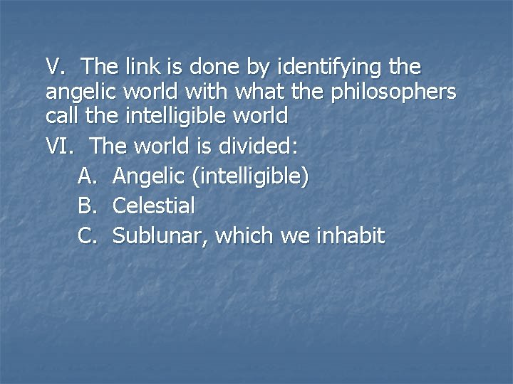 V. The link is done by identifying the angelic world with what the philosophers V. The link is done by identifying the angelic world with what the philosophers