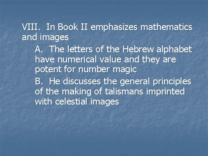 VIII. In Book II emphasizes mathematics and images A. The letters of the Hebrew VIII. In Book II emphasizes mathematics and images A. The letters of the Hebrew