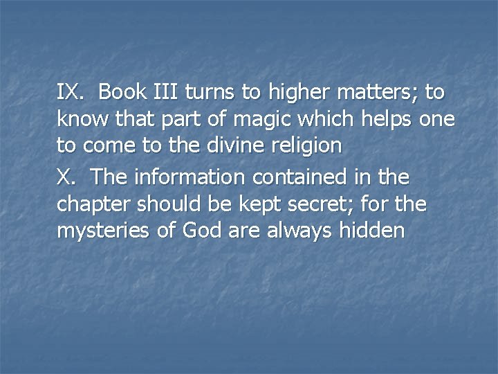 IX. Book III turns to higher matters; to know that part of magic which IX. Book III turns to higher matters; to know that part of magic which