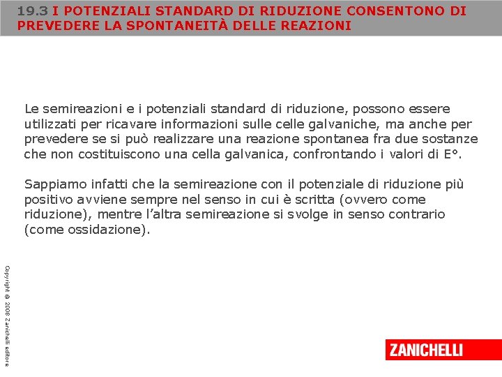 19. 3 I POTENZIALI STANDARD DI RIDUZIONE CONSENTONO DI PREVEDERE LA SPONTANEITÀ DELLE REAZIONI