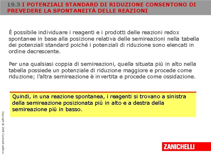 19. 3 I POTENZIALI STANDARD DI RIDUZIONE CONSENTONO DI PREVEDERE LA SPONTANEITÀ DELLE REAZIONI