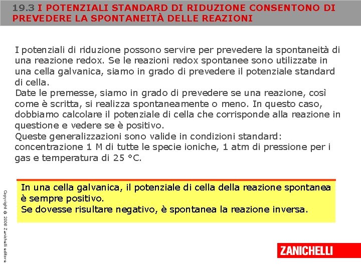 19. 3 I POTENZIALI STANDARD DI RIDUZIONE CONSENTONO DI PREVEDERE LA SPONTANEITÀ DELLE REAZIONI