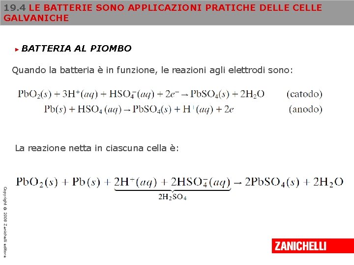 19. 4 LE BATTERIE SONO APPLICAZIONI PRATICHE DELLE CELLE GALVANICHE ► BATTERIA AL PIOMBO