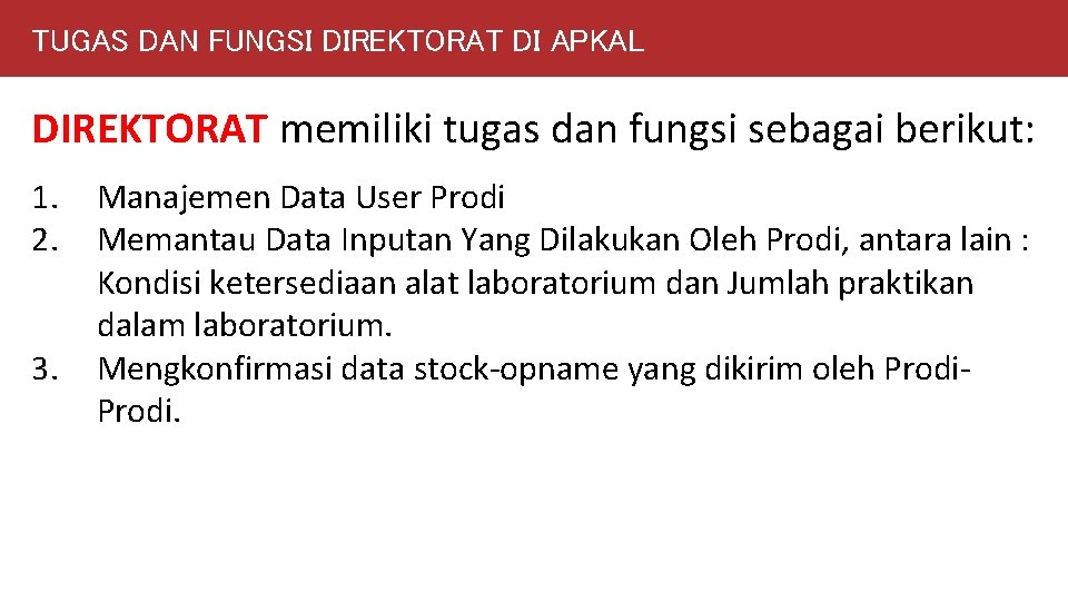 TUGAS DAN FUNGSI DIREKTORAT DI APKAL DIREKTORAT memiliki tugas dan fungsi sebagai berikut: 1.