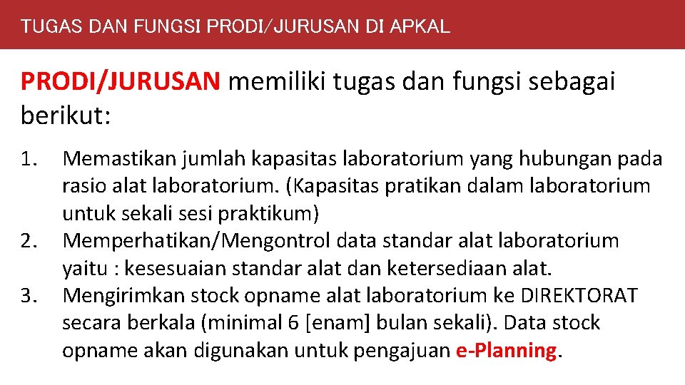 TUGAS DAN FUNGSI PRODI/JURUSAN DI APKAL PRODI/JURUSAN memiliki tugas dan fungsi sebagai berikut: 1.
