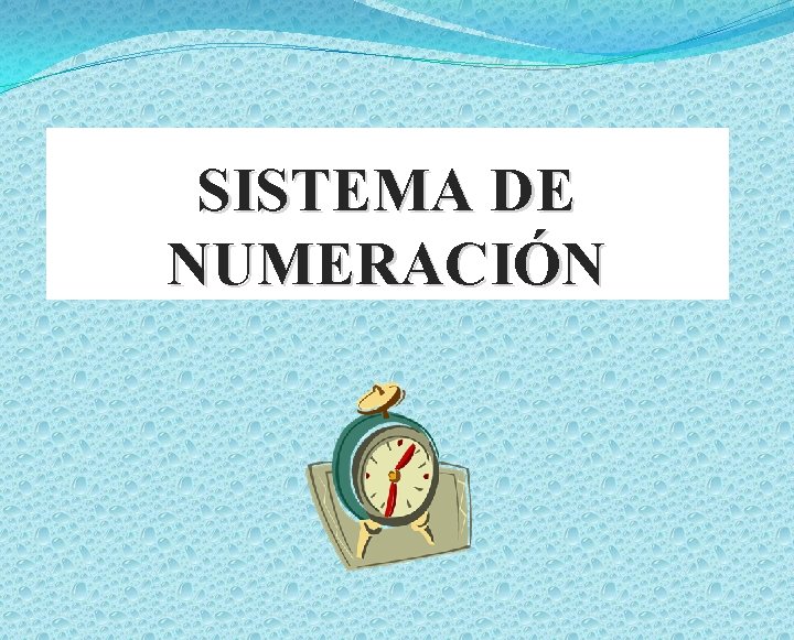 SISTEMA DE NUMERACIÓN 