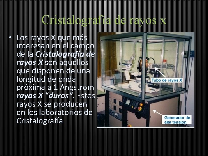 Cristalografía de rayos x • Los rayos X que más interesan en el campo