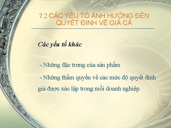 7. 2 CÁC YẾU TỐ ẢNH HƯỞNG ĐẾN QUYẾT ĐỊNH VỀ GIÁ CẢ Các