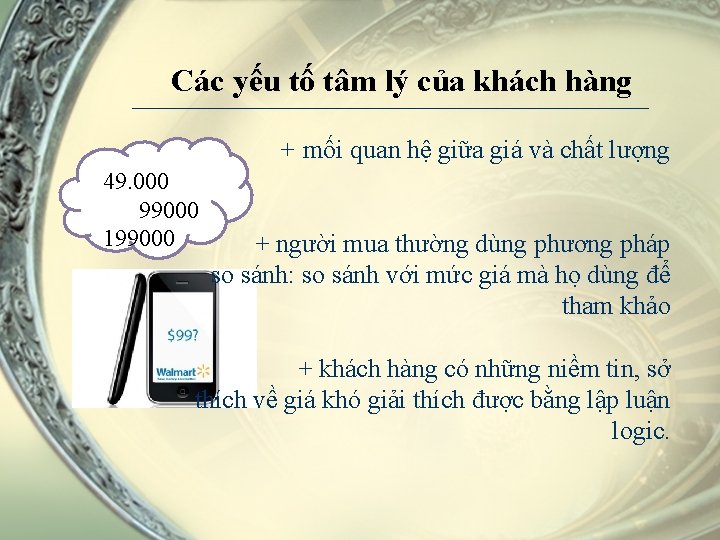Các yếu tố tâm lý của khách hàng + mối quan hệ giữa giá