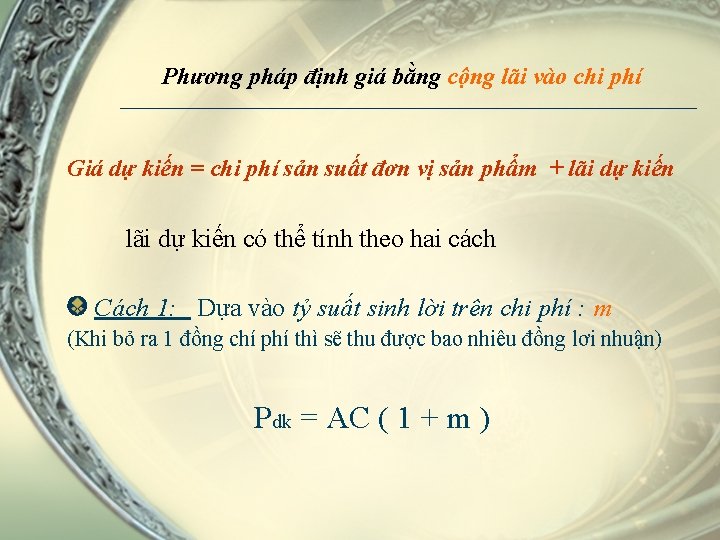 Phương pháp định giá bằng cộng lãi vào chi phí Giá dự kiến =