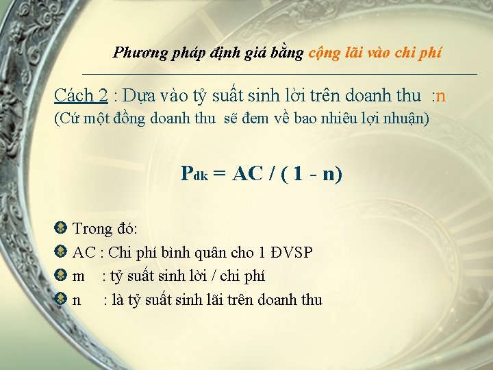 Phương pháp định giá bằng cộng lãi vào chi phí Cách 2 : Dựa