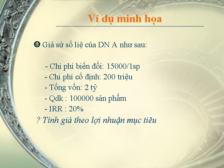Ví dụ minh họa Giả sử số liệ của DN A như sau: -