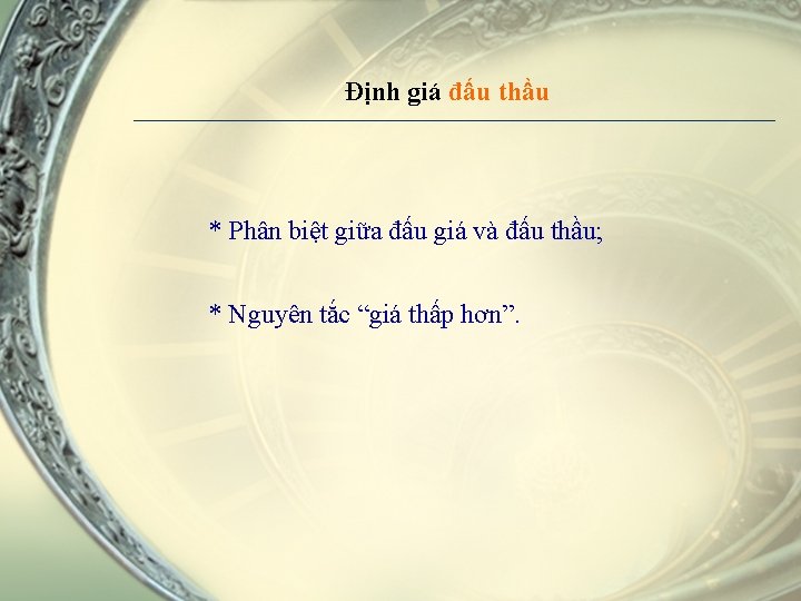Định giá đấu thầu * Phân biệt giữa đấu giá và đấu thầu; *