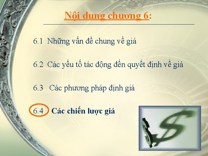 Nội dung chương 6: 6. 1 Những vấn đề chung về giá 6. 2