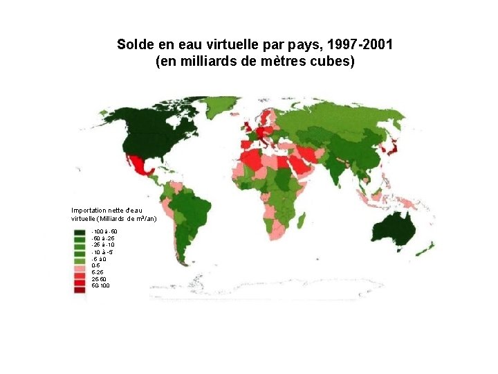 Solde en eau virtuelle par pays, 1997 -2001 (en milliards de mètres cubes) Importation