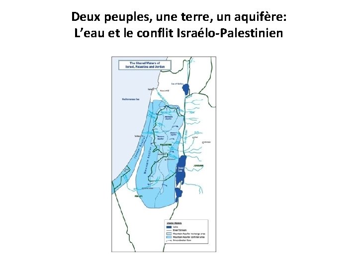 Deux peuples, une terre, un aquifère: L’eau et le conflit Israélo-Palestinien 