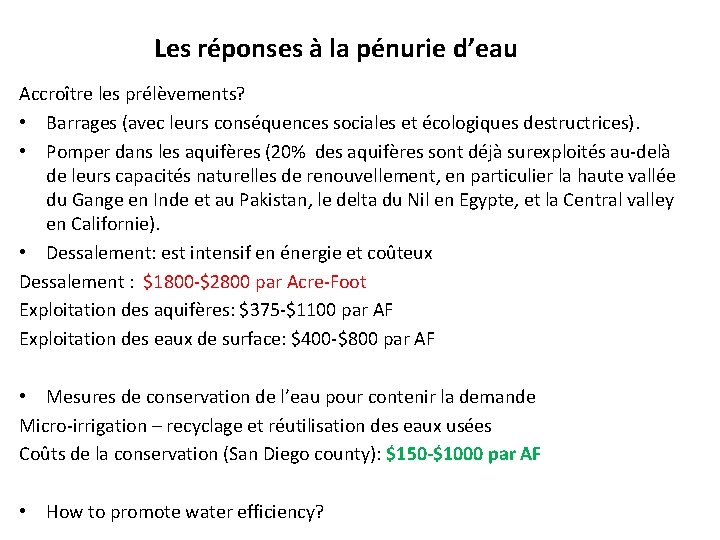 Les réponses à la pénurie d’eau Accroître les prélèvements? • Barrages (avec leurs conséquences