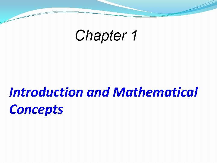 Chapter 1 Introduction and Mathematical Concepts 