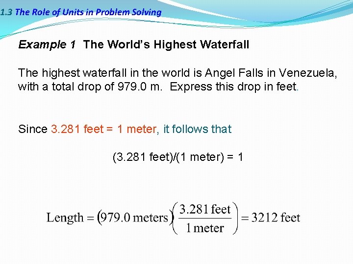 1. 3 The Role of Units in Problem Solving Example 1 The World’s Highest