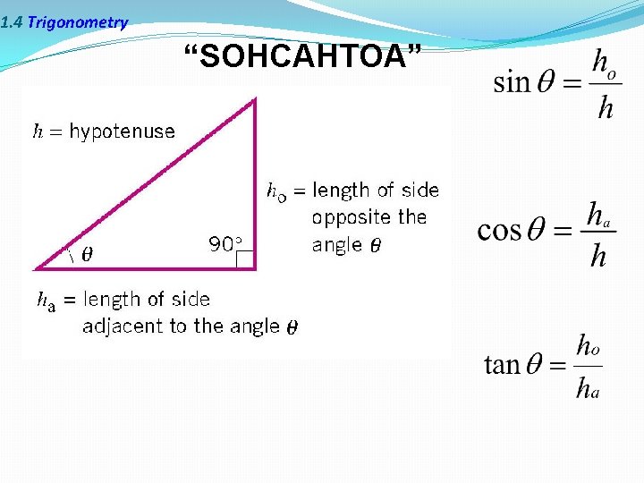1. 4 Trigonometry “SOHCAHTOA” 