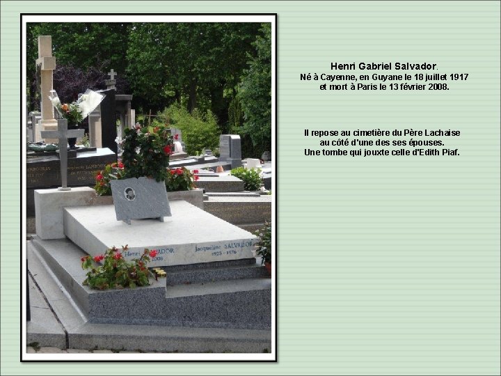 Henri Gabriel Salvador. Né à Cayenne, en Guyane le 18 juillet 1917 et mort