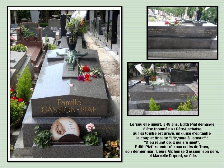 Lorsqu'elle meurt, à 48 ans, Edith Piaf demande à être inhumée au Père-Lachaise. Sur
