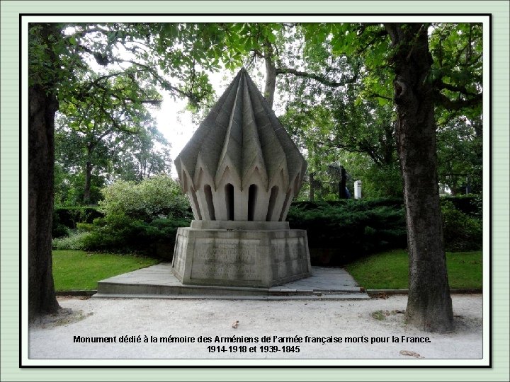 Monument dédié à la mémoire des Arméniens de l’armée française morts pour la France.