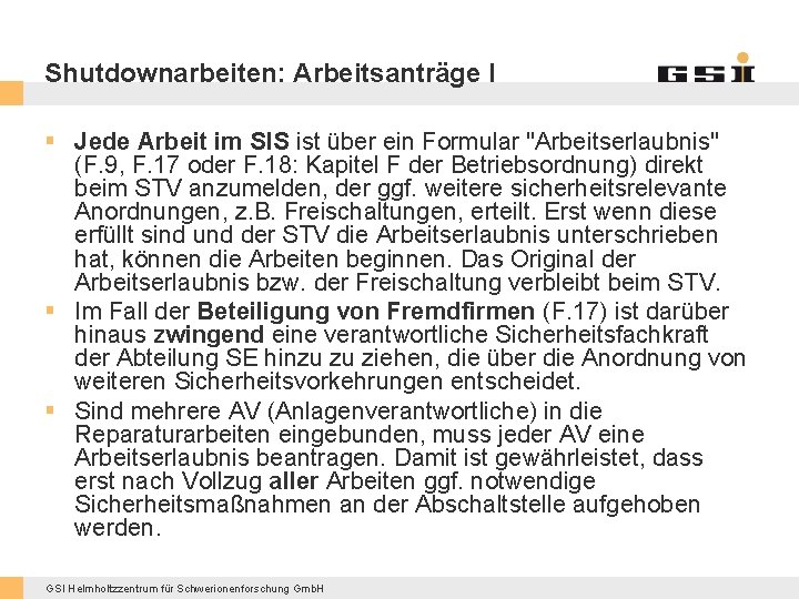 Shutdownarbeiten: Arbeitsanträge I § Jede Arbeit im SIS ist über ein Formular "Arbeitserlaubnis" (F.