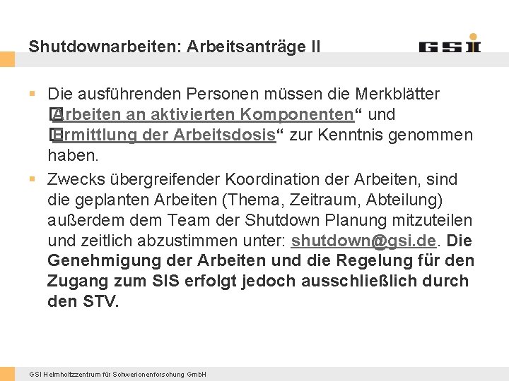 Shutdownarbeiten: Arbeitsanträge II § Die ausführenden Personen müssen die Merkblätter � Arbeiten an aktivierten