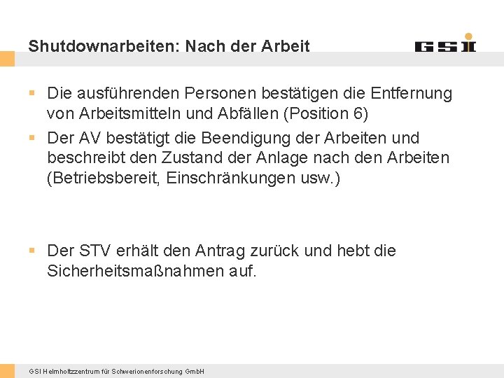 Shutdownarbeiten: Nach der Arbeit § Die ausführenden Personen bestätigen die Entfernung von Arbeitsmitteln und